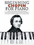 Beginning Chopin for Piano: Beginning Piano Series