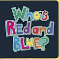 Whos Red & Blue