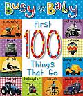 Busy Baby First 100 Things That Go