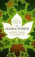 Global Forest 40 Ways Trees Can Save Us