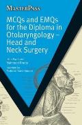 McQs and Emqs for the Diploma in Otolaryngology: Head and Neck Surgery