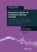 Educators' Stories of Creating Enduring Change - Enhancing the Professional Culture of Academic Health Science Centers