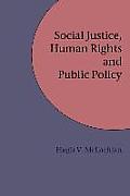 Social Justice, Human Rights and Public Policy