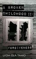 Broken Childhood: Forgiveness