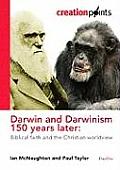 Darwin & Darwinism 150 Years Later Biblical Faith & The Christian Worldview