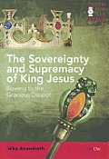 The Sovereignty and Supremacy of King Jesus: Bowing to the Gracious Despot