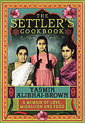 Settlers Cookbook A Memoir of Love Migration & Food