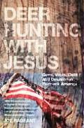 Deer Hunting with Jesus Guns Votes Debt & Delusion in Redneck America