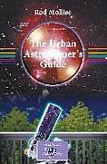 The Urban Astronomer's Guide: A Walking Tour of the Cosmos for City Sky Watchers