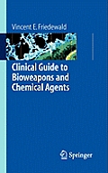 Clinical Guide to Bioweapons and Chemical Agents