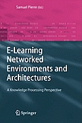 E-Learning Networked Environments and Architectures: A Knowledge Processing Perspective