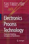 Electronics Process Technology: Production Modelling, Simulation and Optimisation