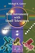 Real Astronomy with Small Telescopes: Step-By-Step Activities for Discovery