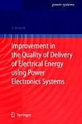 Improvement in the Quality of Delivery of Electrical Energy Using Power Electronics Systems