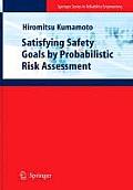 Satisfying Safety Goals by Probabilistic Risk Assessment