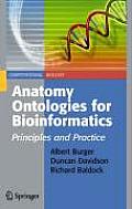 Anatomy Ontologies for Bioinformatics: Principles and Practice