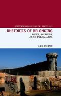 Rhetorics of Belonging: Nation, Narration, and Israel/Palestine
