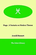 Hugo. a Fantasia on Modern Themes