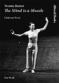 Yvonne Rainer The Mind Is a Muscle