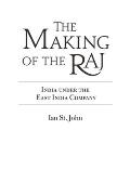 The Making of the Raj: India Under the East India Company