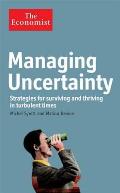 Managing Uncertainty Strategies for Surviving & Thriving in Turbulent Times