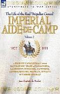 Imperial Aide-De-Camp - A French Cavalryman of the Napoleonic Wars at Saragossa, Landshut, Eckmuhl, Ratisbon, Aspern-Essling, Wagram, Busaco & Torres