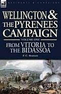 Wellington and the Pyrenees Campaign Volume I: From Vitoria to the Bidassoa