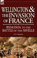 Wellington and the Invasion of France: The Bidassoa to the Battle of the Nivelle, 1813