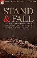 Stand & Fall: A Soldier's Recollections of the 'Contemptible Little Army' and the Retreat from Mons to the Marne, 1914