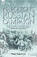 Napoleon's Russian Campaign: The Invasion, Battles and Retreat by an Aide-de-Camp on the Emperor's Staff