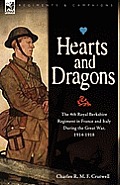 Hearts & Dragons: The 4th Royal Berkshire Regiment in France and Italy During the Great War, 1914-1918