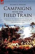 Campaigns with the Field Train: Experiences of a British Officer During the Peninsula and Waterloo Campaigns of the Napoleonic Wars