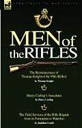 Men of the Rifles: The Reminiscences of Thomas Knight of the 95th (Rifles) by Thomas Knight; Henry Curling's Anecdotes by Henry Curling &
