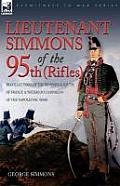 Lieutenant Simmons of the 95th (Rifles): Recollections of the Peninsula, South of France & Waterloo Campaigns of the Napoleonic Wars
