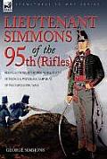 Lieutenant Simmons of the 95th (Rifles): Recollections of the Peninsula, South of France & Waterloo Campaigns of the Napoleonic Wars