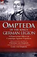 Ompteda of the King's German Legion: A Hanoverian Officer on Campaign Against Napoleon