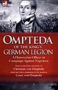 Ompteda of the King's German Legion: A Hanoverian Officer on Campaign Against Napoleon