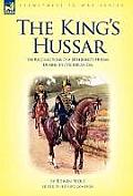 The King's Hussar: the Recollections of a 14th (King's) Hussar During the Victorian Era