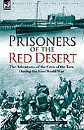 Prisoners of the Red Desert: the Adventures of the Crew of the Tara! During the First World War