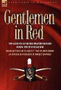 Gentlemen in Red: Two Accounts of British Infantry Officers During the Peninsular War--Recollections of an Old 52nd Man & an Officer of