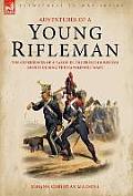 Adventures of a Young Rifleman: The Experiences of a Saxon in the French & British Armies During the Napoleonic Wars