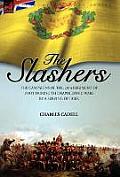 Slashers: the Campaigns of the 28th Regiment of Foot During the Napoleonic Wars by a Serving Officer