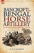 Bancroft of the Bengal Horse Artillery: An Account of the First Sikh War 1845-1846