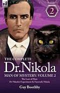 The Complete Dr Nikola-Man of Mystery: Volume 2-The Lust of Hate, Dr Nikola's Experiment & Farewell, Nikola