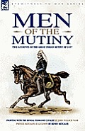 Men of the Mutiny: Two Accounts of the Great Indian Mutiny of 1857