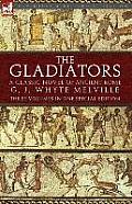 The Gladiators: A Classic Novel of Ancient Rome-Three Volumes in One Special Edition