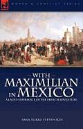 With Maximilian in Mexico: a Lady's Experience of the French Adventure