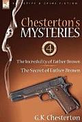 Chesterton's Mysteries: 4-The Incredulity of Father Brown & the Secret of Father Brown