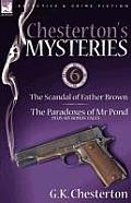 Chesterton's Mysteries: 6-The Scandal of Father Brown, the Paradoxes of MR Pond Plus Six Bonus Tales