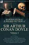 The Collected Supernatural and Weird Fiction of Sir Arthur Conan Doyle: 2-Including the Novella 'The Doings of Raffles Haw, ' Two Novelettes and Fourt
